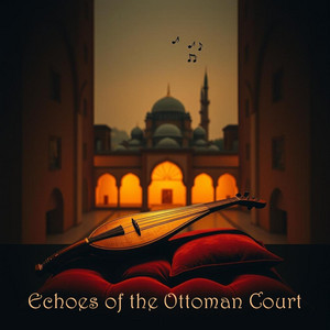Echoes of the Ottoman Court (Ambient Meditation Music) by Sıddık S. Altunbaş