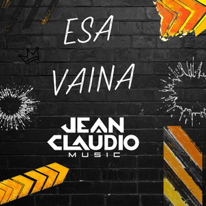 Esa Vaina by JEAN CLAUDIO