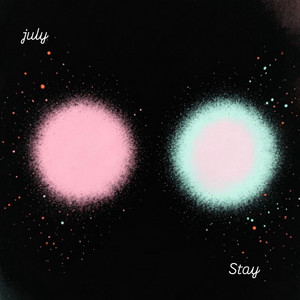 Stay by july