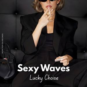 Lucky Choice — Sexy Waves