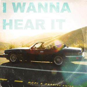 I WANNA HEAR IT by MOP!, Gabriel Eaton