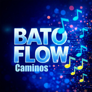 Caminos by Bato Flow