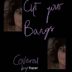 Cut Your Bangs by frazer