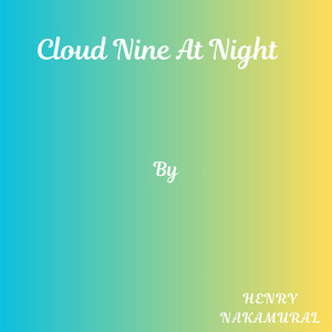 Cloud Nine At Night by Henry Nakamural