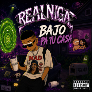 BAJO PA TU CASA by REALNIGA