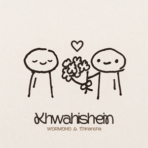 Khwahishein by WORMONO, Chinansha