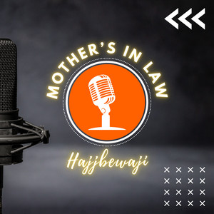 Hajjbewaji - Mother’s in law