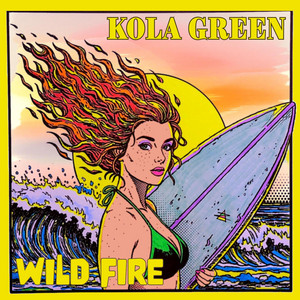 Wild Fire by KOLA GREEN