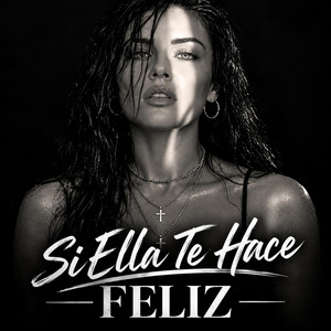 Si Ella Te Hace Feliz by ALEJANDRINA