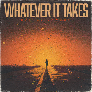 Whatever It Takes - song and lyrics by Daniel Lawson | Spotify
