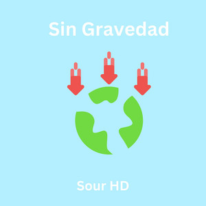 Sin Gravedad by Sour HD