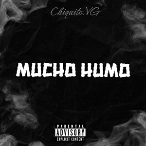 Mucho Humo by Chiquito VG