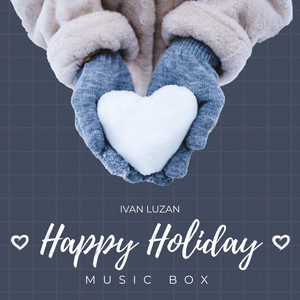 Ivan Luzan — Happy Holiday Music Box