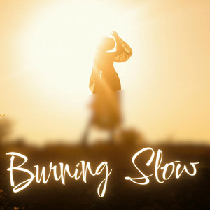 Burning Slow by RudraOM