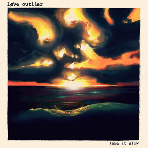 take it slow... (holiday) by LØVE OUTLIER