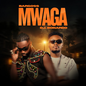 Mwaga by Bargoss, Dj. Bonardo