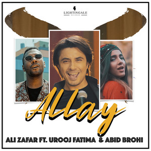 Ali Zafar - Allay (feat. Urooj Fatima & Abid Brohi)