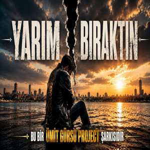 Yarım Bıraktın by Ümit Gürsu Project