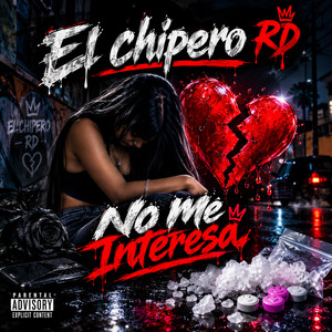 No me interesa by El Chipero RD