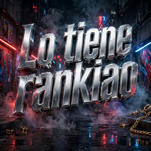 Lo tiene Rankiao by El Menor 301