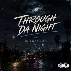 Through Da Night by D. TRAYLOR