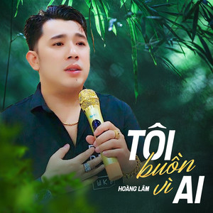 Tôi Buồn Vì Ai
