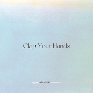 Clap Your Hands - Radio Edit by Strikeme