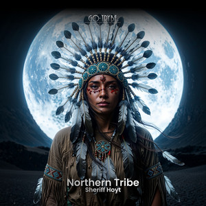 Northern Tribe by Sheriff Hoyt