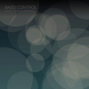 BAJO CONTROL by Tu REAL Chikita