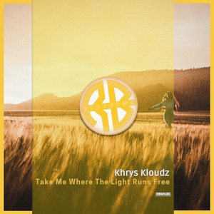 Take Me Where the Light Runs Free - Extended by Khrys Kloudz