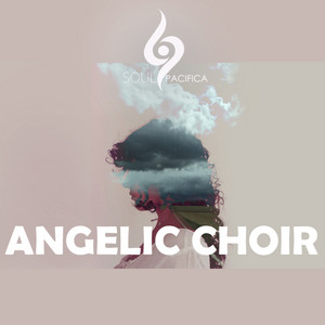 Soulpacifica - Angelic Choir