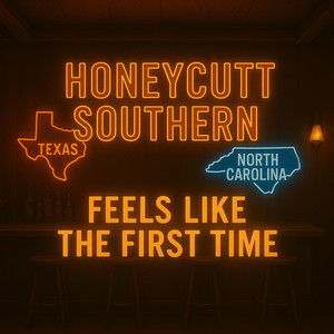 Feels Like the First Time by Honeycutt Southern