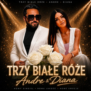 Trzy Białe Róże by Diana, Andre