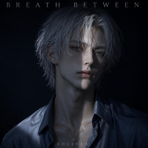 Breath Between by Soliven