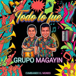 Grupo Magayin - Todo Lo Fue