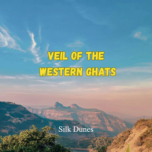 Veil of the Western Ghats by Silk Dunes