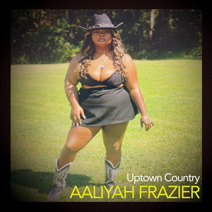 Uptown Country by Aaliyah Frazier