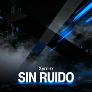 Sin Ruido by Xyrenx