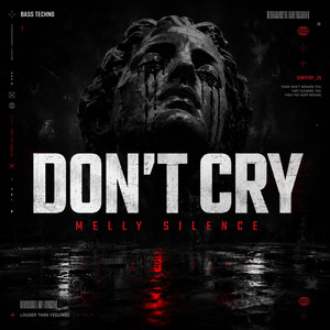 DON'T CRY by Melly Silence