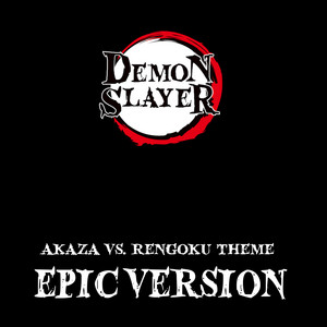 Akaza vs Rengoku Theme by Ihsan Dincer