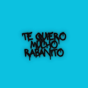 tendencia DJ - Te Quiero Mucho Rabanito