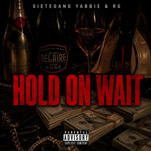 Hold On Wait by SieteGang Yabbie, RG