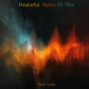 Peaceful Alpha 65-71hz by Tom Vode