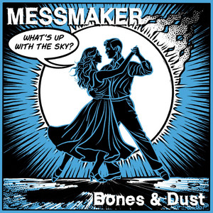 Bones & Dust by MESSMAKER