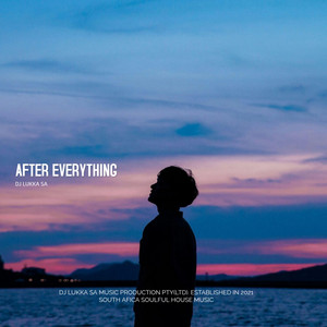 After Everything (Soulful Mix) by DJ Lukka SA