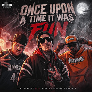 Once Upon A Time It Was Fun by Jimi Kanklez, Liquid Assassin, Bootleg