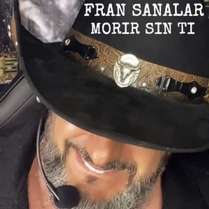 Morir Sin Ti by FRAN SANALAR