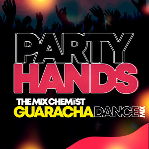 DJ Amaze - Party Hands (feat. DJ Prime) [The Mix Chemist Guaracha Dance Mix]