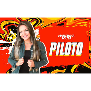 Marcinha Sousa - Piloto