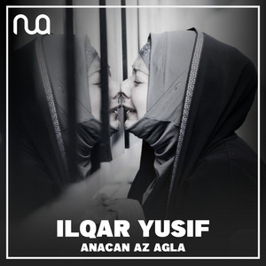 Ilqar Yusif - Anacan Az Agla